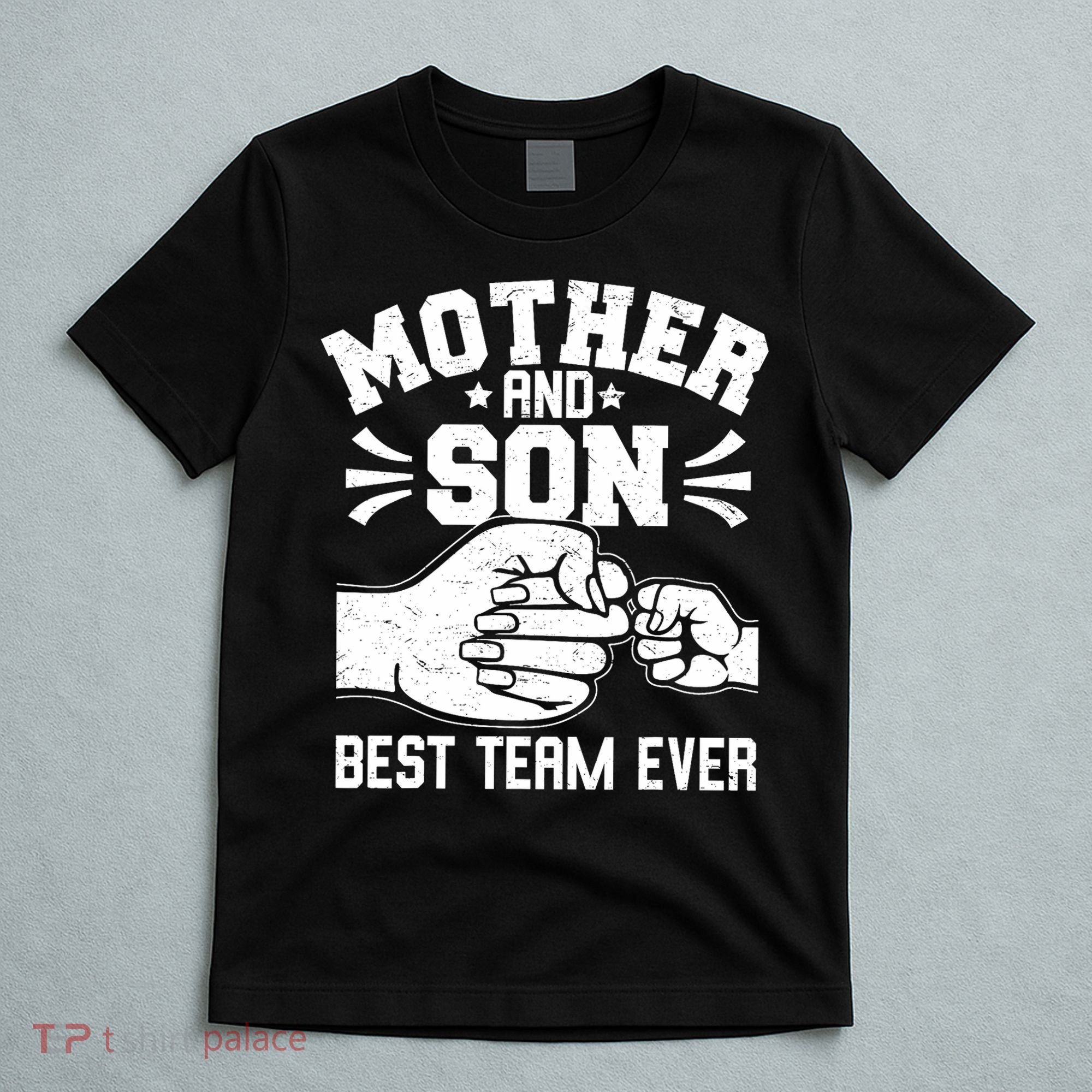 Mother And Son Best Team Ever Sons Mom Matching Mother's Day  T-Shirt