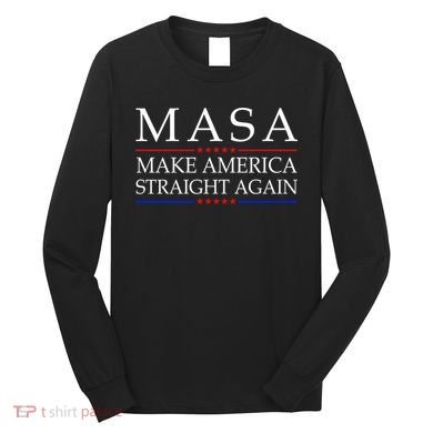 MASA Make America Straight Again Long Sleeve Shirt