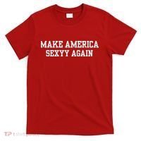 Make America Sexyy Again T-Shirt thumb 0