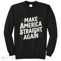 Make America Straight Again Sweatshirt thumb 0