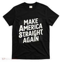 Make America Straight Again T-Shirt thumb 0