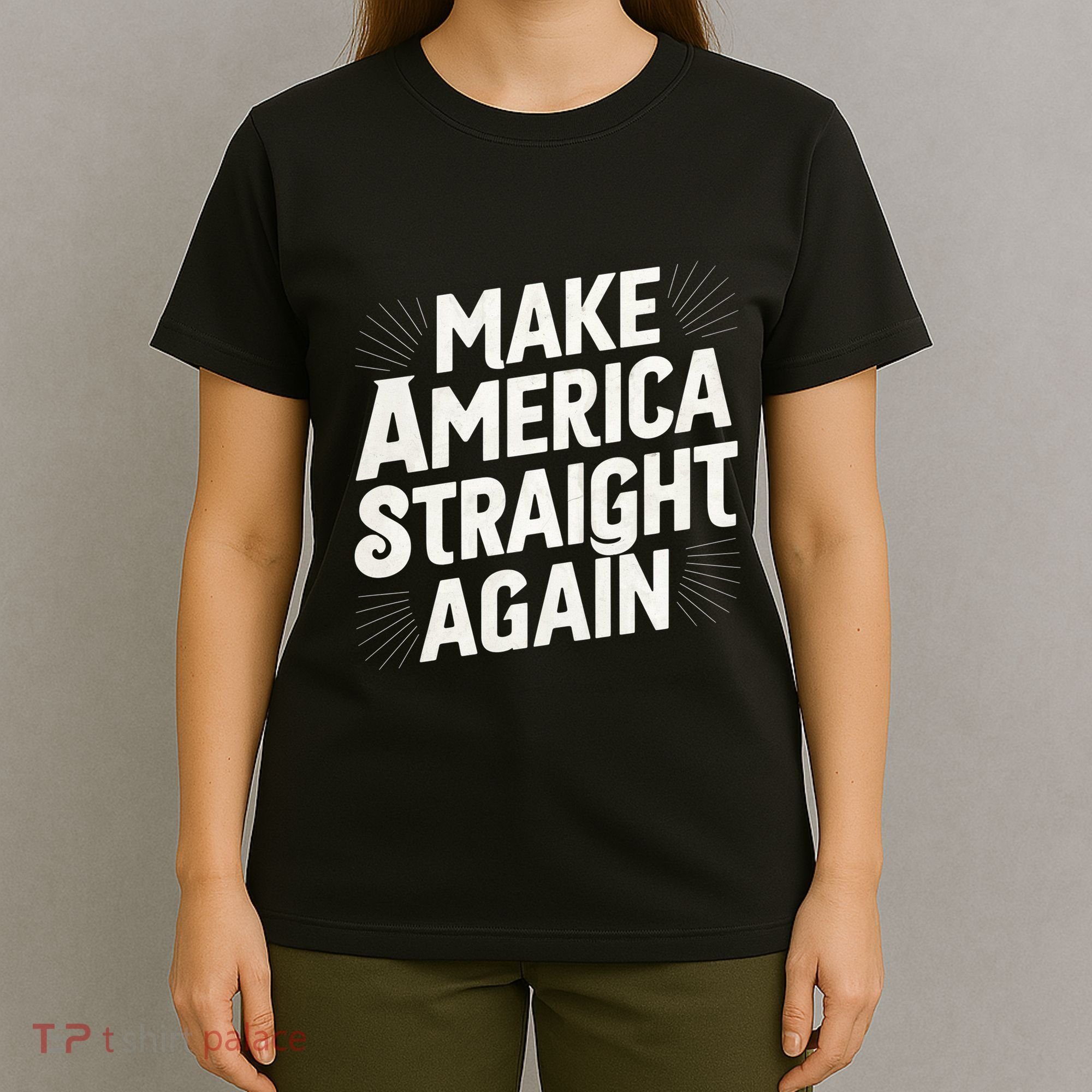 Make America Straight Again T-Shirt