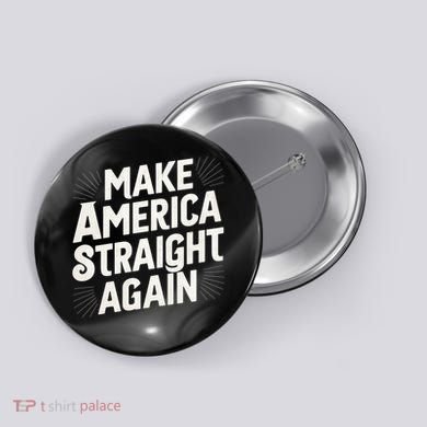 Make America Straight Again Button