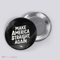 Make America Straight Again Button thumb 0