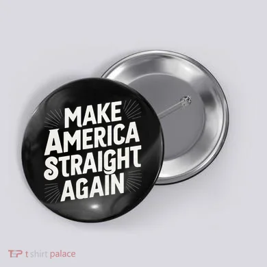 Make America Straight Again Button