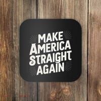 Make America Straight Again Coaster thumb 0