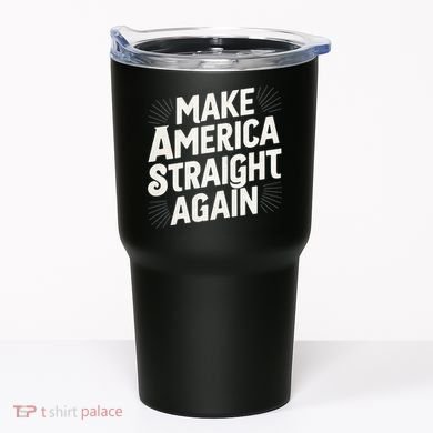 Make America Straight Again Tumbler