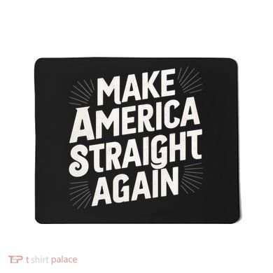 Make America Straight Again Mousepad