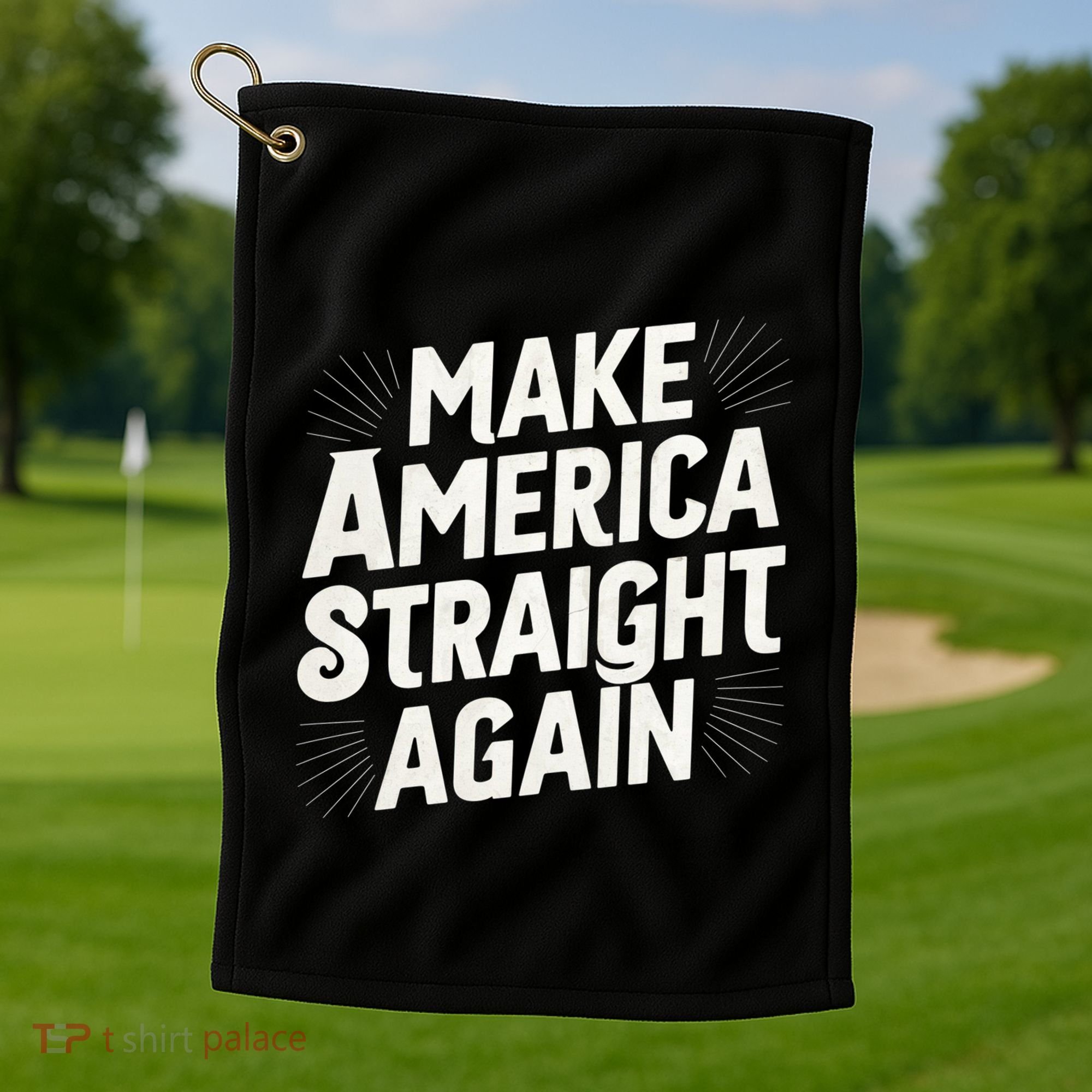 Make America Straight Again Golf Towel