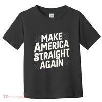 Make America Straight Again Toddler T-Shirt thumb 0