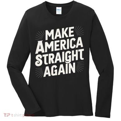 Make America Straight Again Women's Long Sleeve Shirt