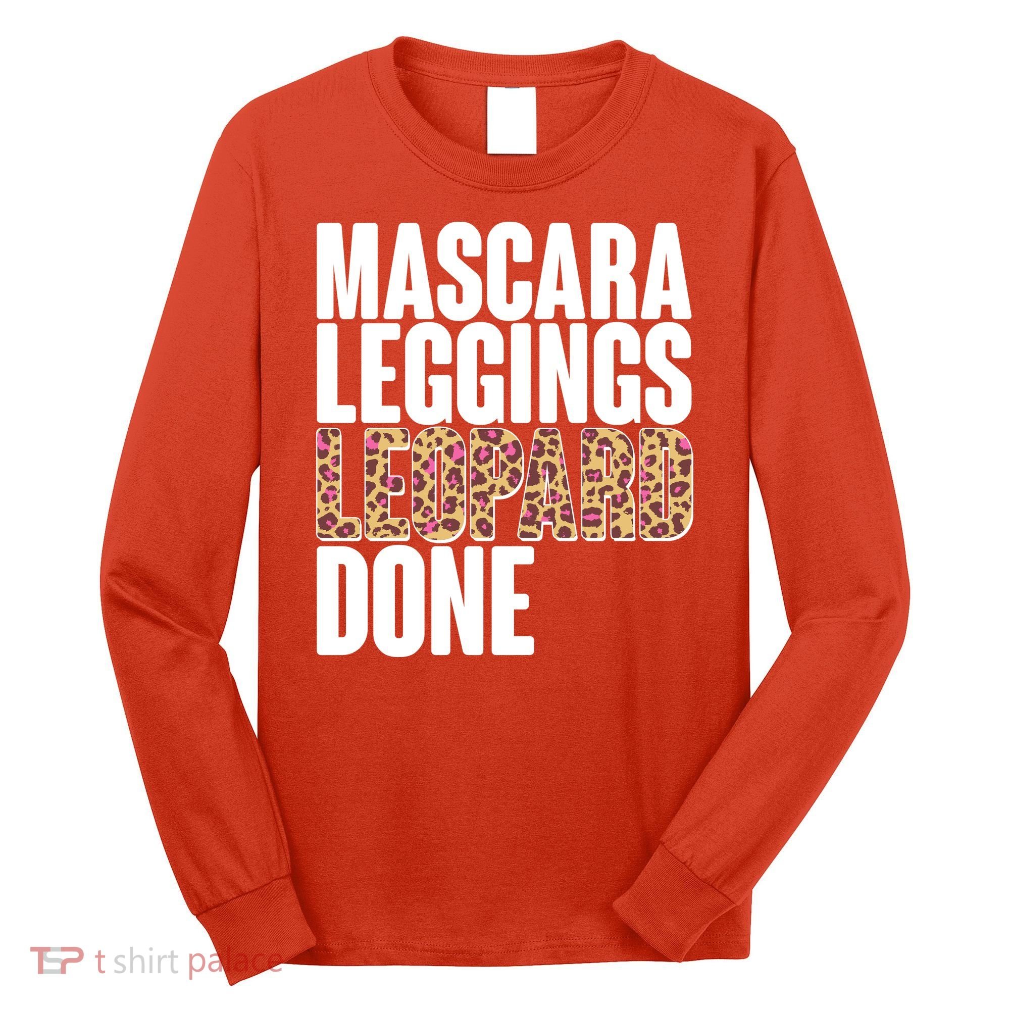 Mascara Leggings Leopard Done  Long Sleeve Shirt