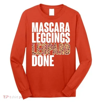 Mascara Leggings Leopard Done  Long Sleeve Shirt