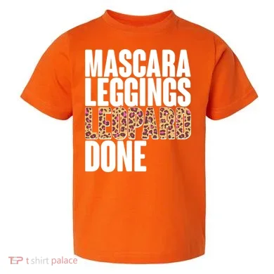 Mascara Leggings Leopard Done Toddler T-Shirt