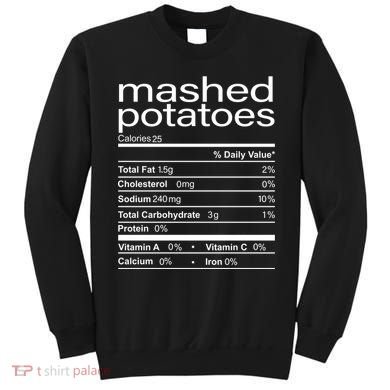 Mashed Potato Nutritional Facts Funny Thanksgiving Sweatshirt