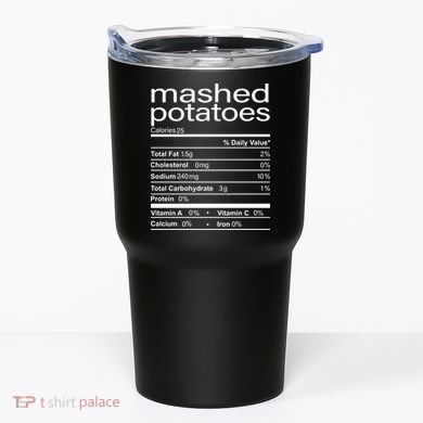 Mashed Potato Nutritional Facts Funny Thanksgiving Tumbler