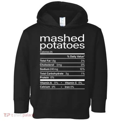 Mashed Potato Nutritional Facts Funny Thanksgiving Toddler Hoodie