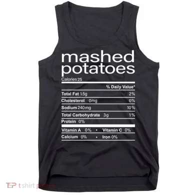 Mashed Potato Nutritional Facts Funny Thanksgiving Tank Top