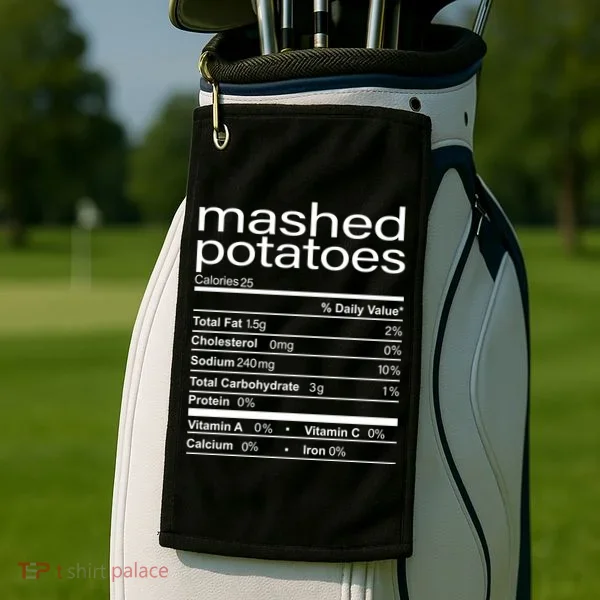 Mashed Potato Nutritional Facts Funny Thanksgiving Golf Towel