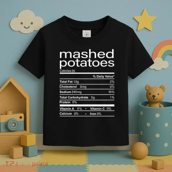Mashed Potato Nutritional Facts Funny Thanksgiving Toddler T-Shirt