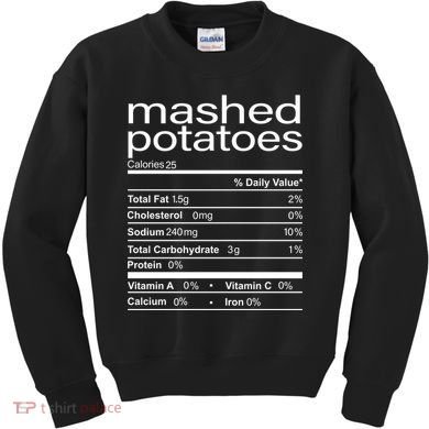 Mashed Potato Nutritional Facts Funny Thanksgiving Kids Sweatshirt