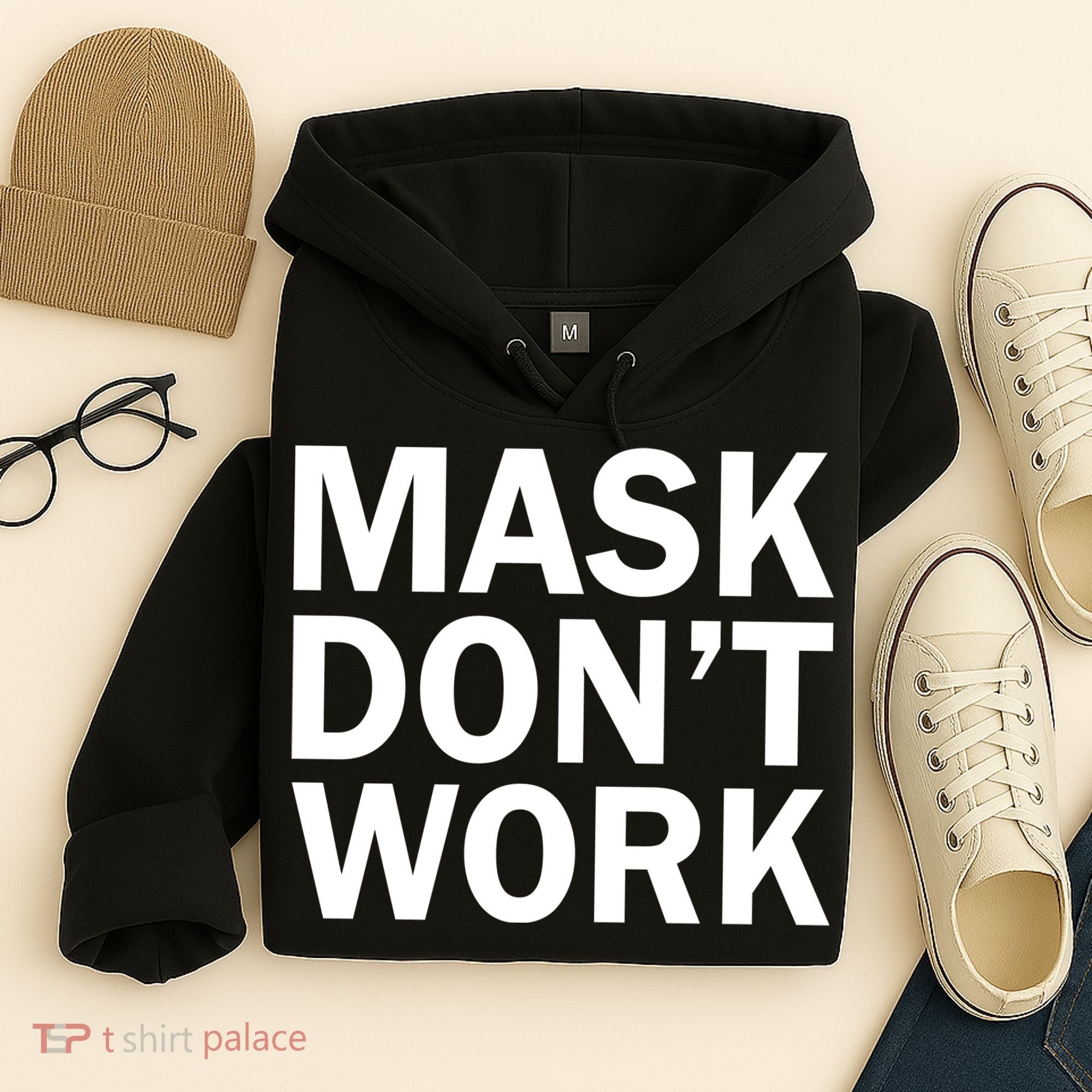 Mask Don't Work Hoodie