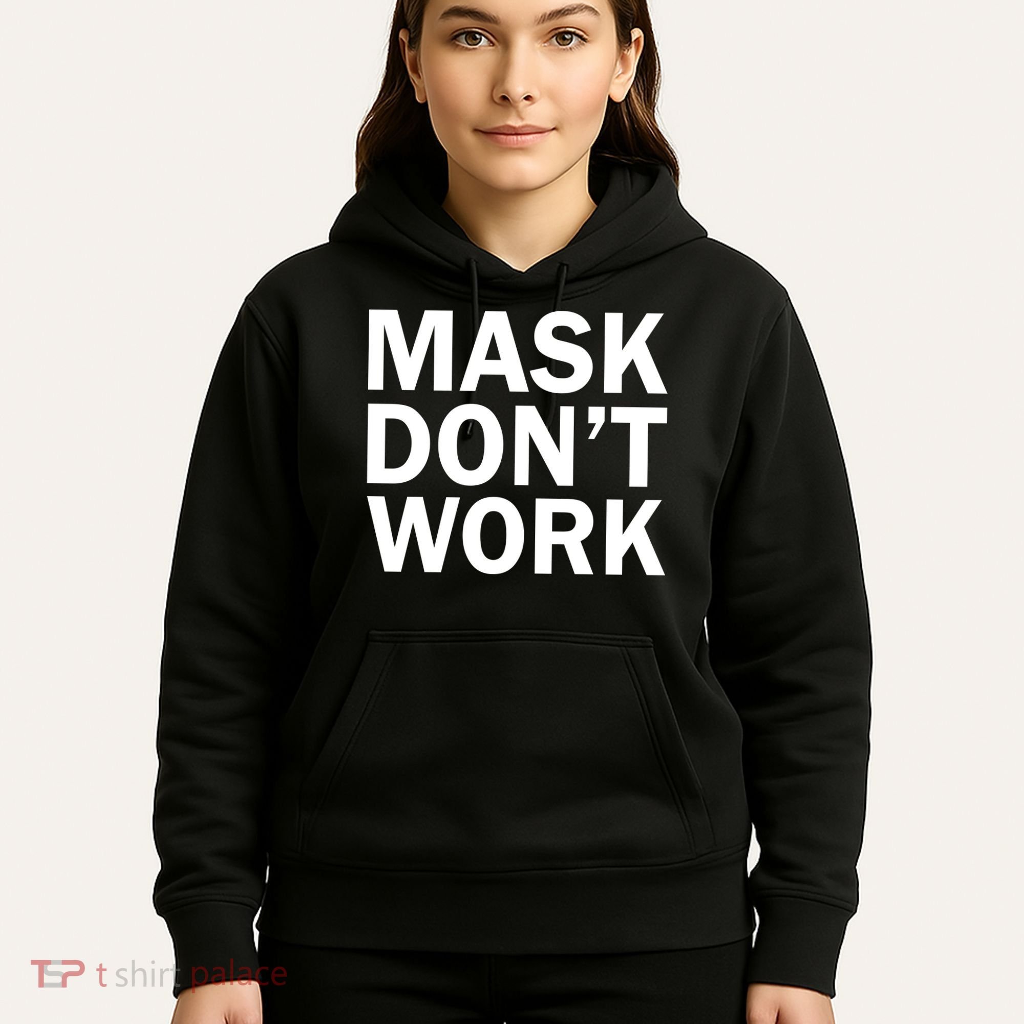 Mask Don't Work Hoodie