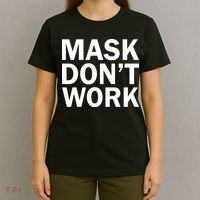 Mask Don't Work T-Shirt thumb 4