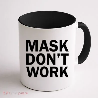 Mask Don't Work Coffee Mug back