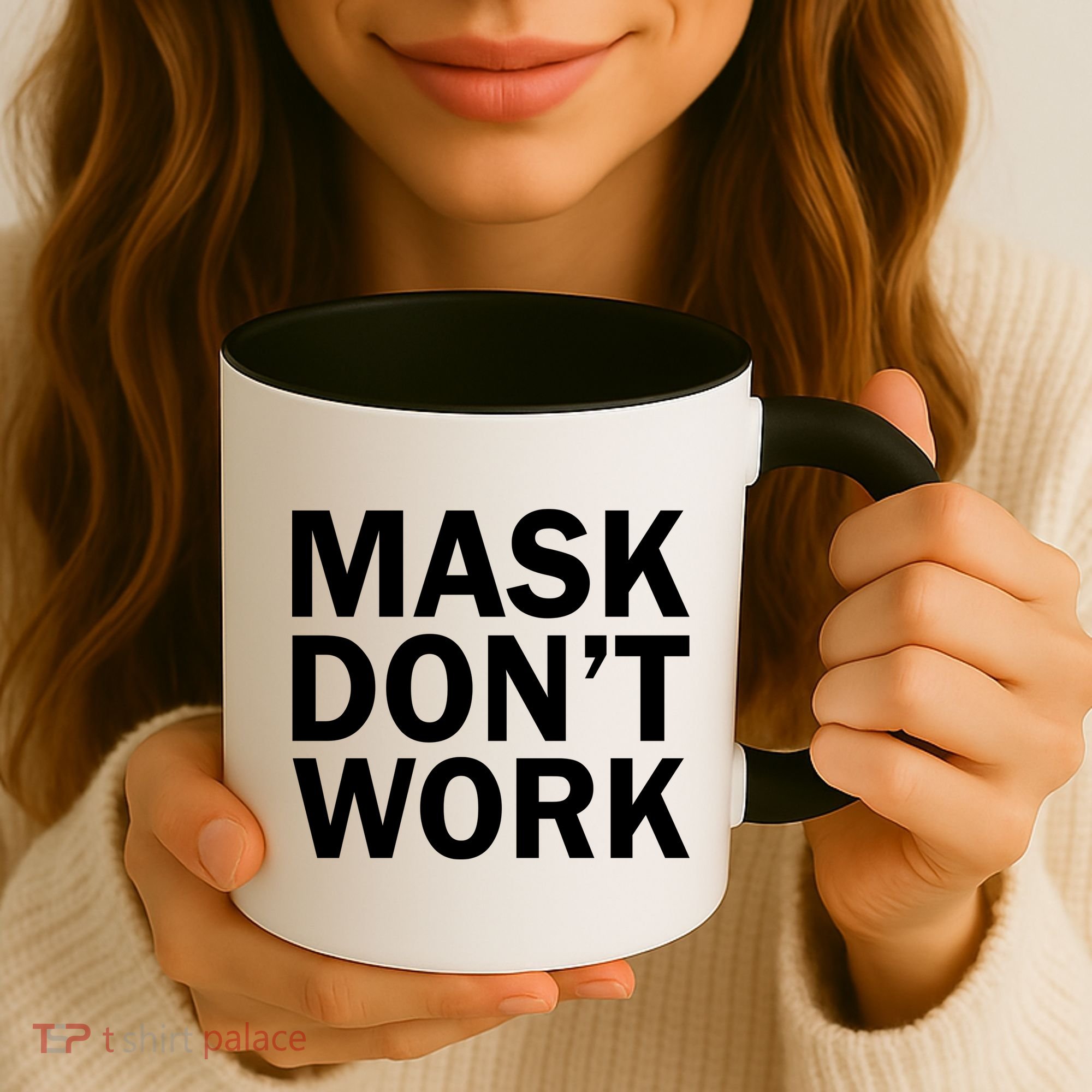 Mask Don't Work Coffee Mug
