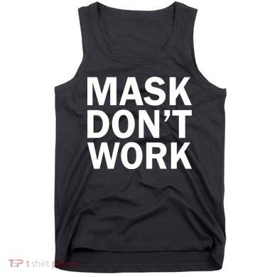 Mask Don't Work Tank Top