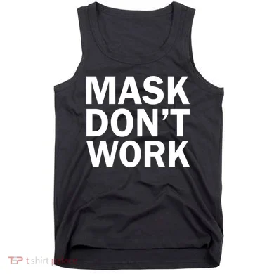Mask Don't Work Tank Top