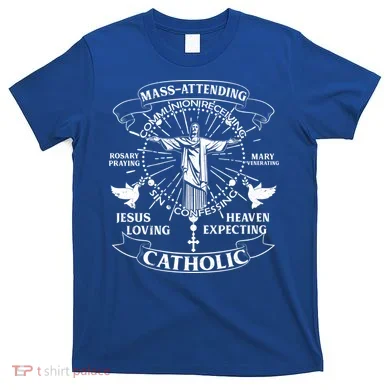 Mass Attending Catholic  T-Shirt