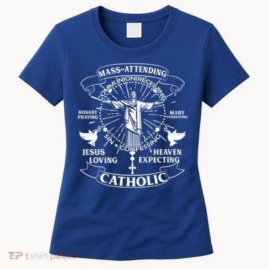 Mass Attending Catholic  Women's T-Shirt
