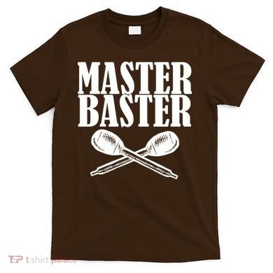 Master Baster T-Shirt