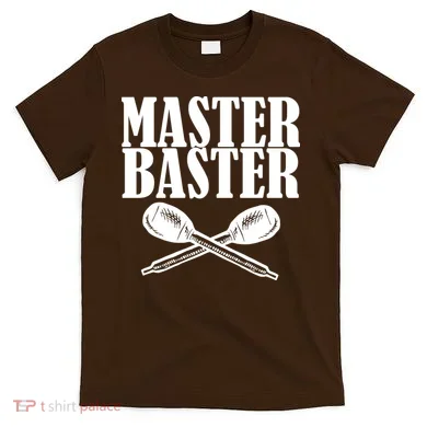 Master Baster T-Shirt