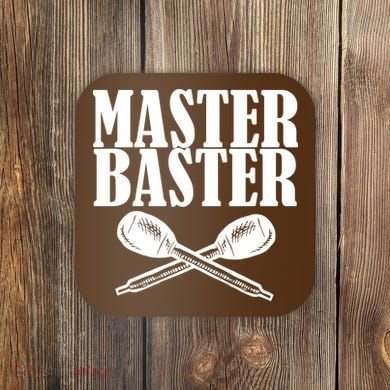Master Baster Coaster