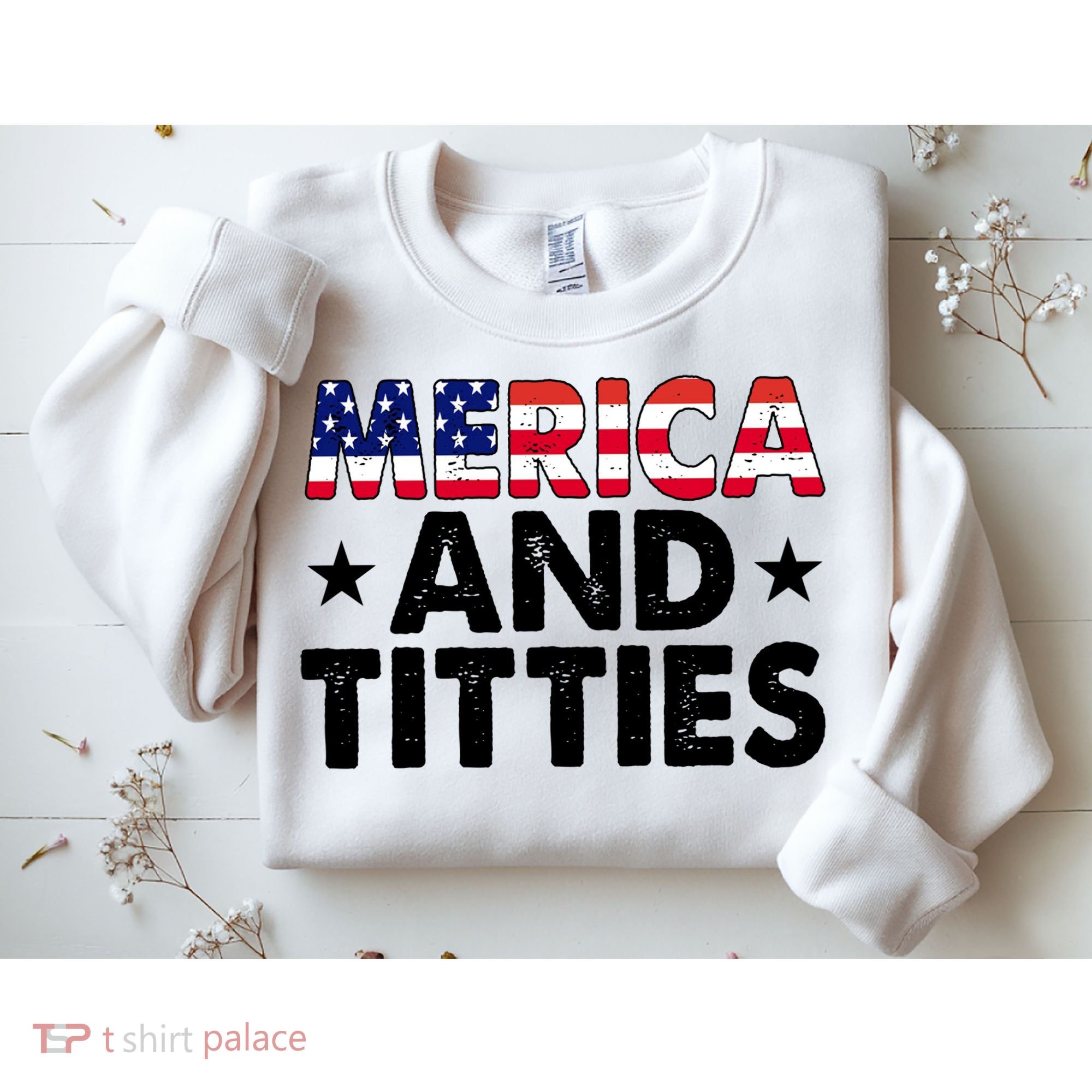 Merica And Titties Funny Patriotic Usa Sweatshirt