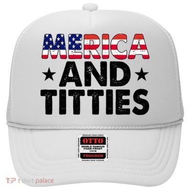 Merica And Titties Funny Patriotic Usa Hat