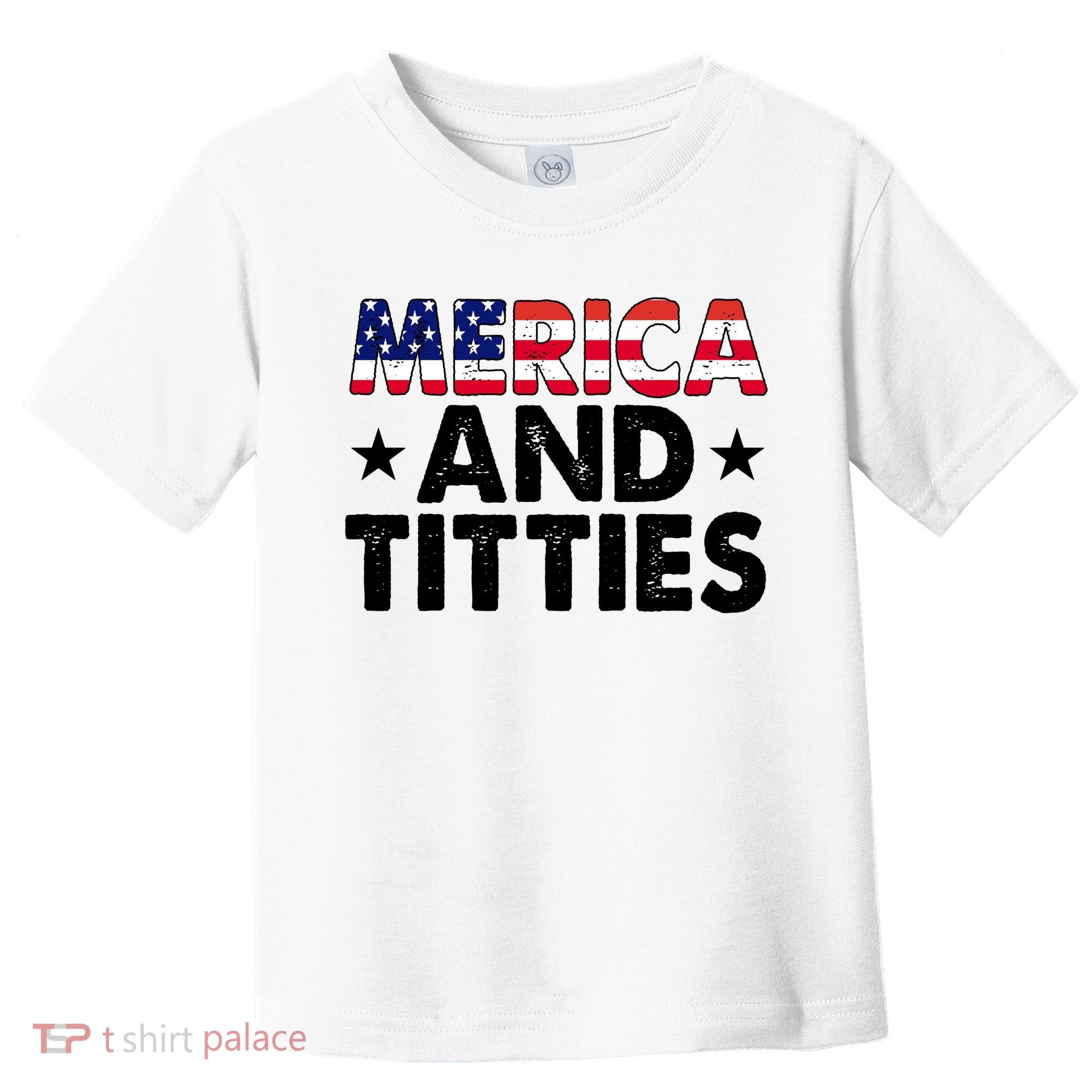 Merica And Titties Funny Patriotic Usa Toddler T-Shirt