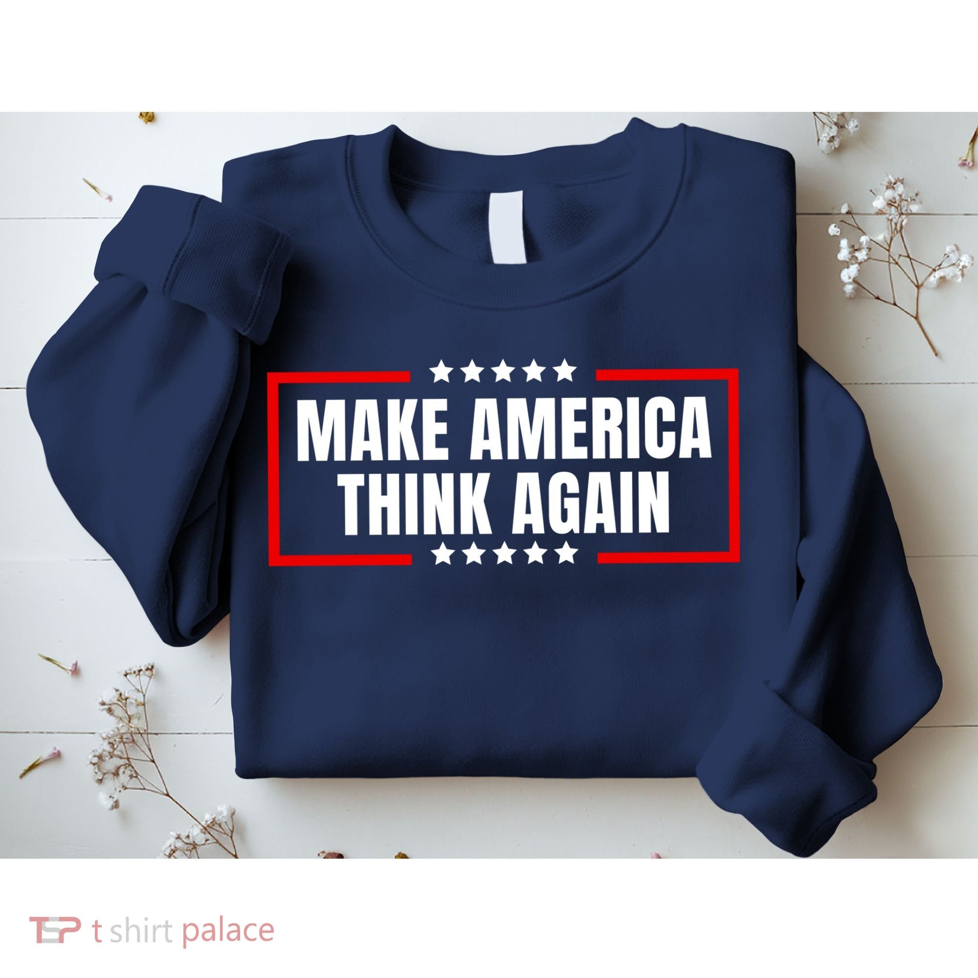 Make America Think Again Sweatshirt