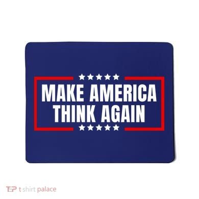 Make America Think Again Mousepad