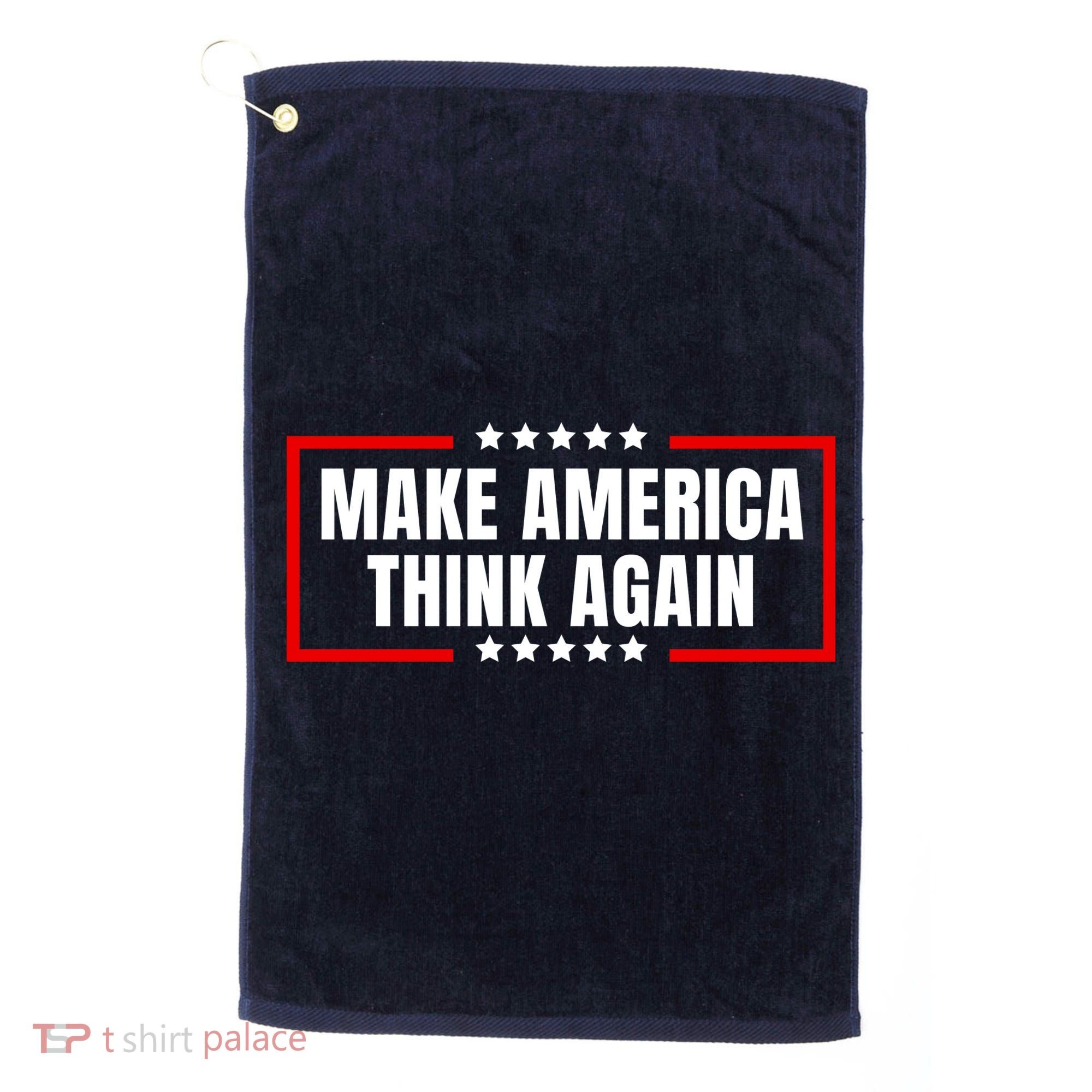 Make America Think Again Golf Towel