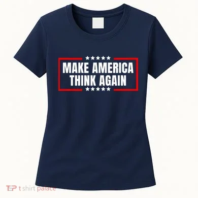 Make America Think Again Women's T-Shirt