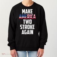 Make America Two Stroke Again Bikers Motorcycle Women's Sweatshirt thumb 0