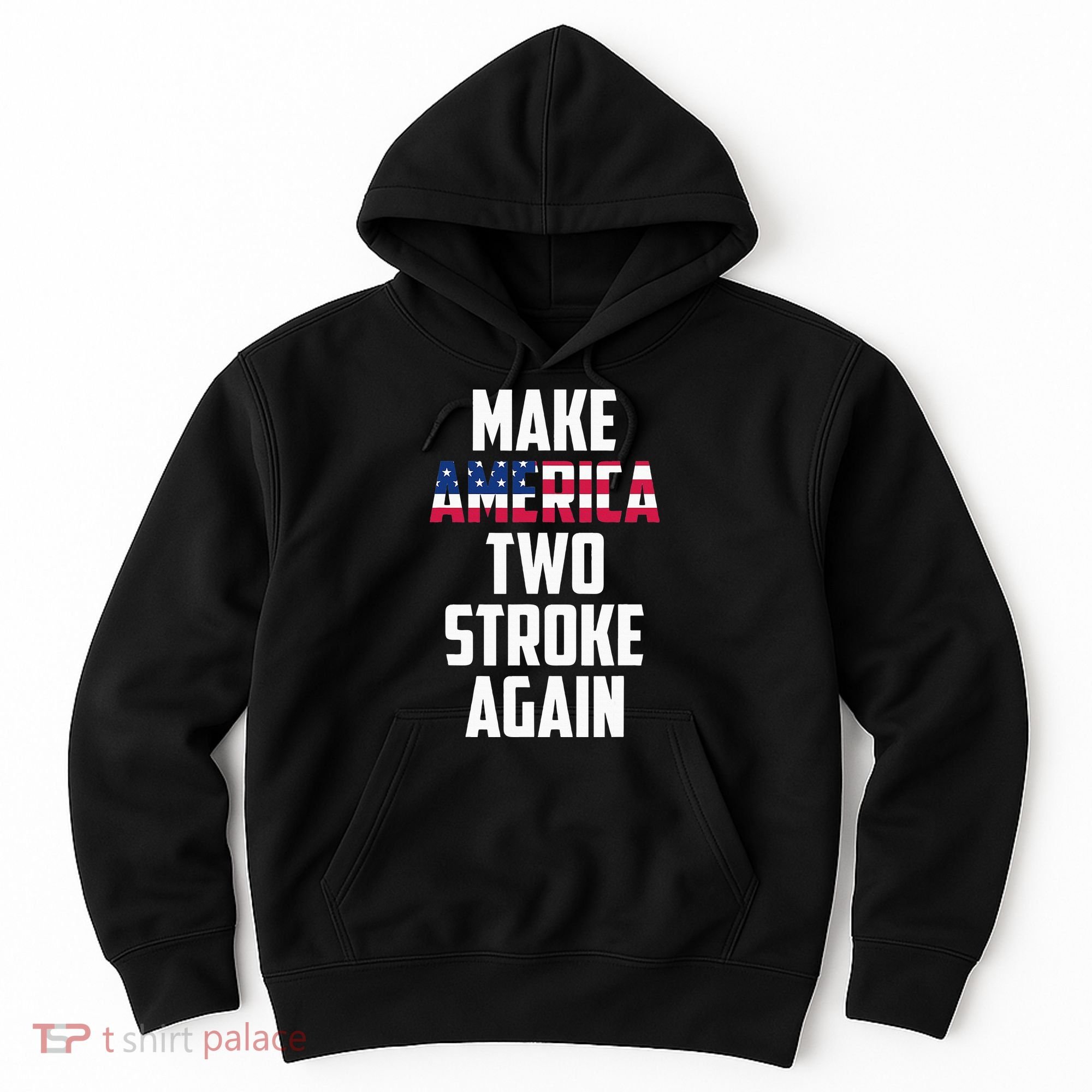 Make America Two Stroke Again Bikers Motorcycle Hoodie