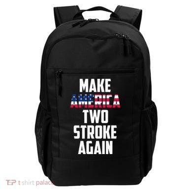 Make America Two Stroke Again Bikers Motorcycle Backpack