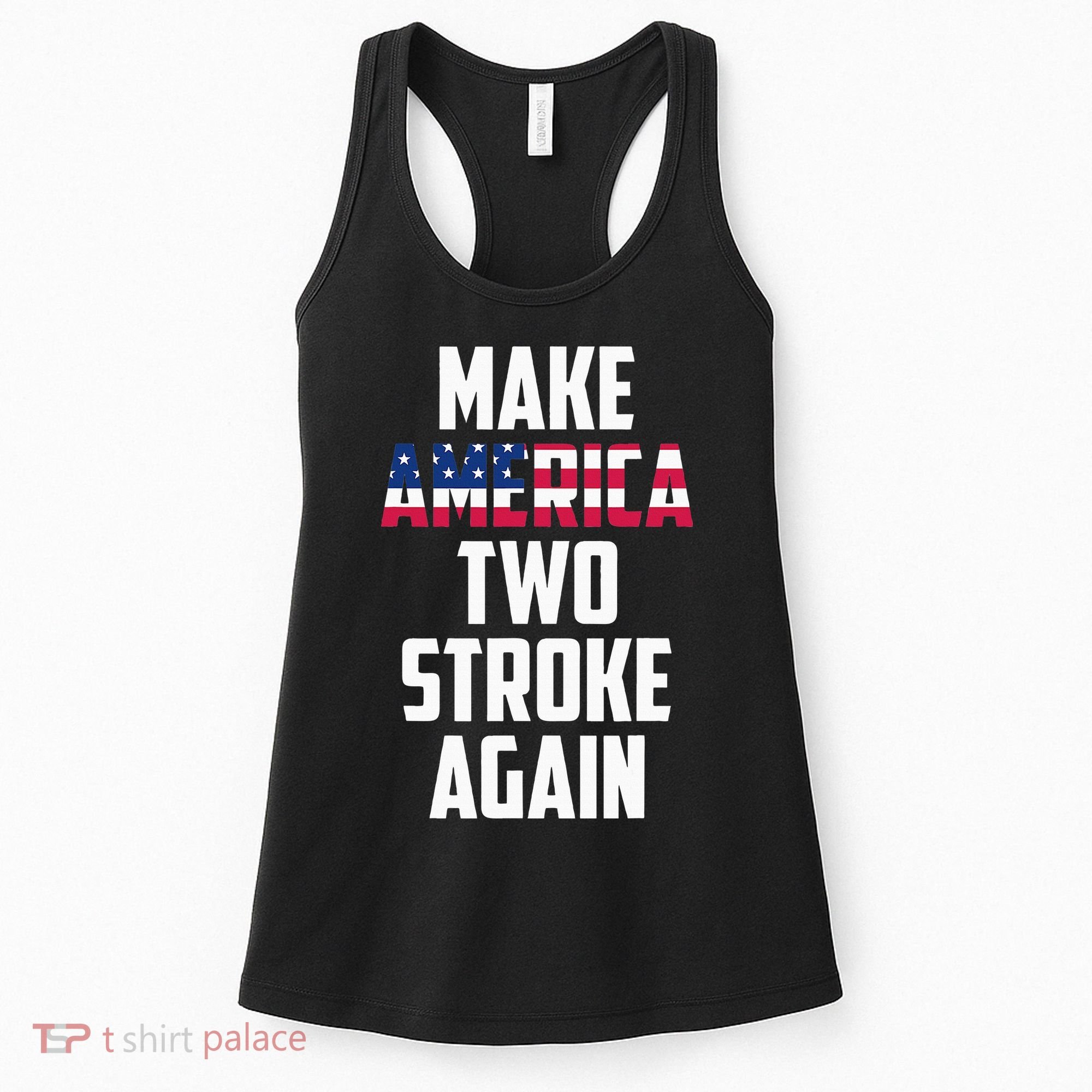 Make America Two Stroke Again Bikers Motorcycle Women's Tank Top