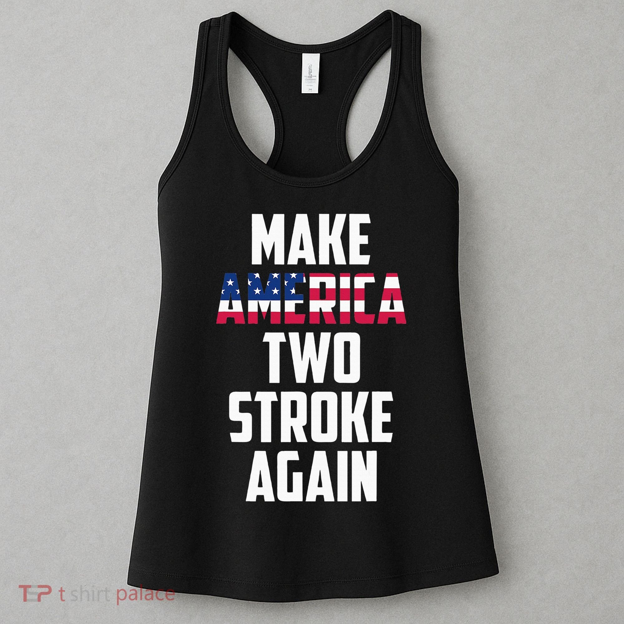 Make America Two Stroke Again Bikers Motorcycle Women's Tank Top