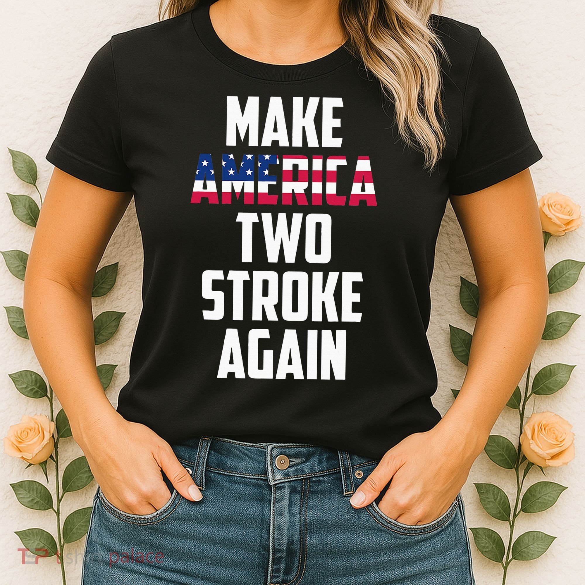 Make America Two Stroke Again Bikers Motorcycle Women's T-Shirt